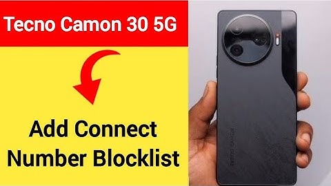 Tecno Camon 30 5G Blacklist me number kaise dale, How to add connect number in Blacklist Tecno Camon