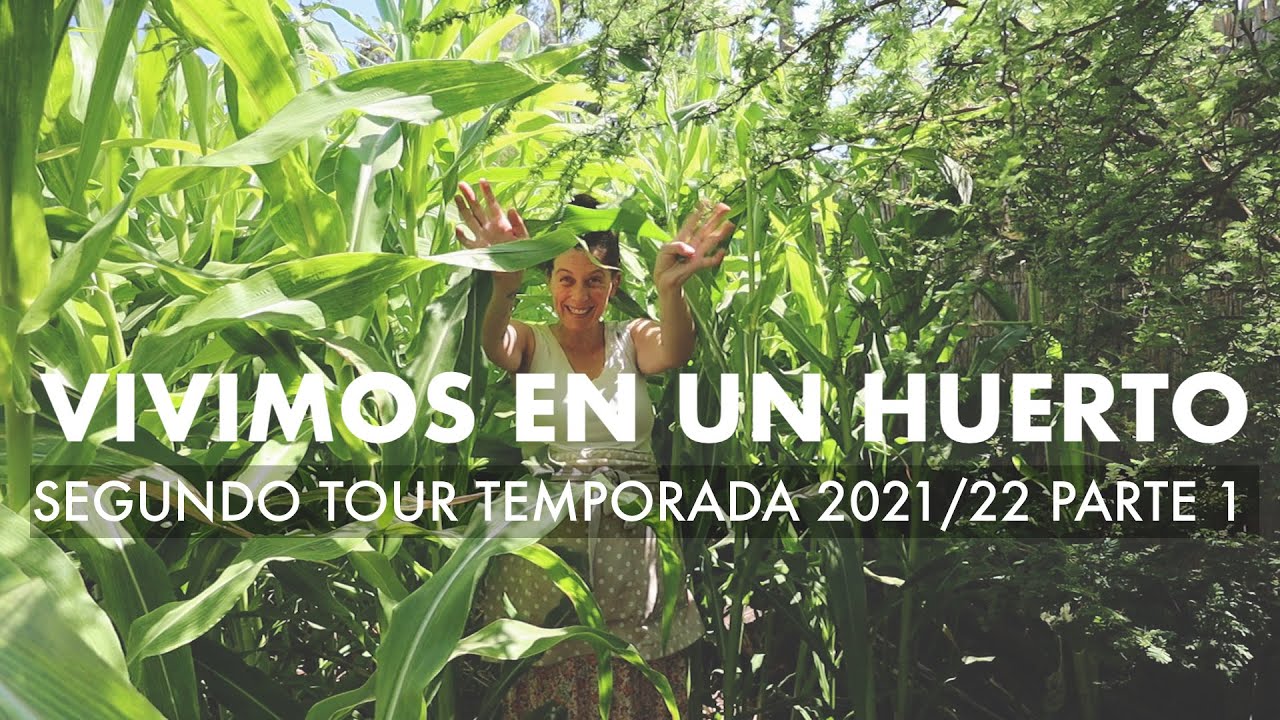 Vivir en un Huerto | Segundo Tour de Temporada! (Parte 1) #CultivamosNuestroAlimento #ComidaLibre