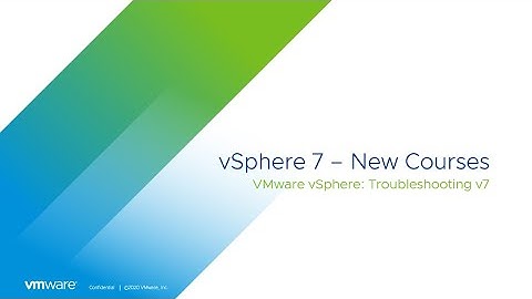 VMware vSphere: Troubleshooting V7