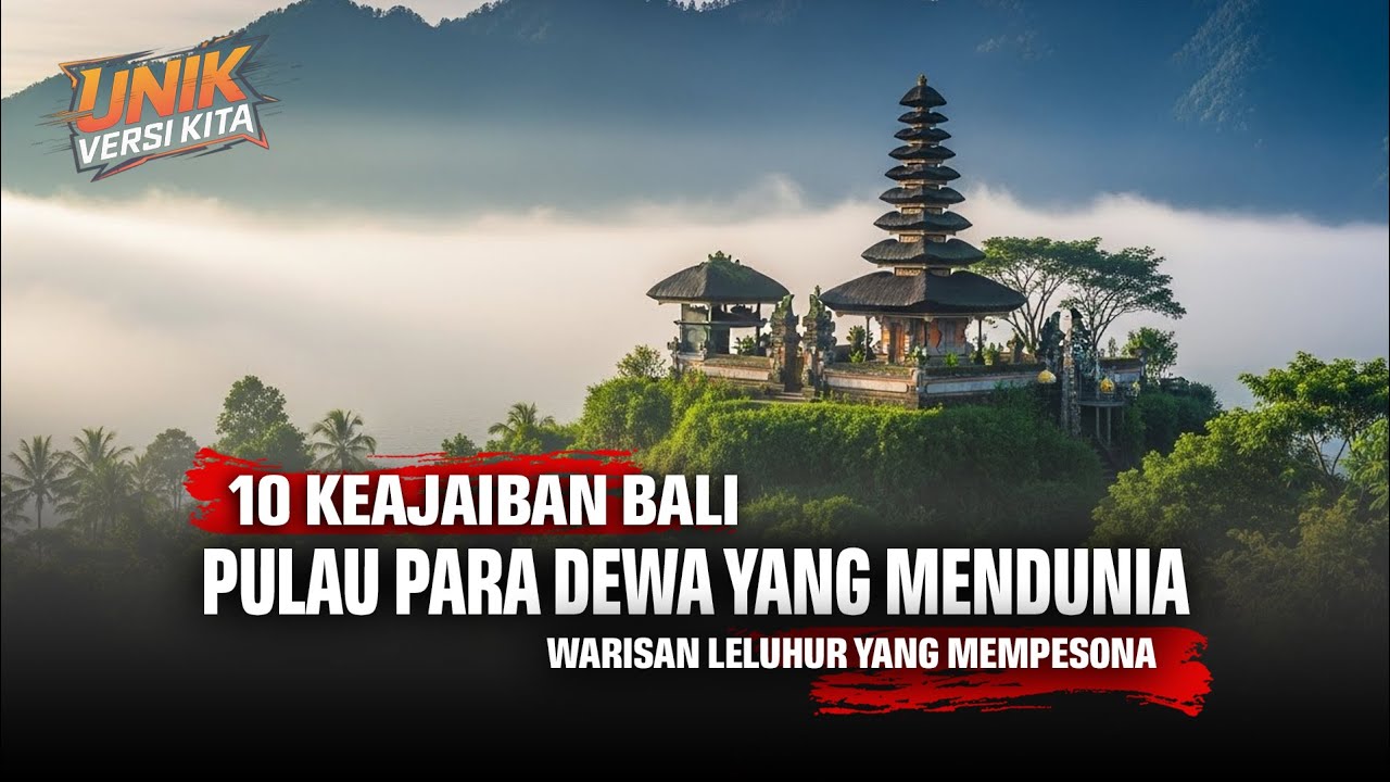 10 Keajaiban Bali – Pulau Para Dewa yang Mendunia