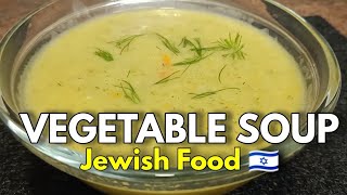 VEGETABLE SOUP - HOW TO COOK ISRAELI SOUP