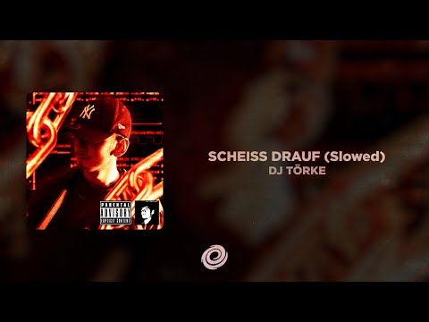 DJ TÖRKE - SCHEISS DRAUF (Slowed)