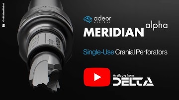 Adeor Meridian Alpha Perforator   Neurosurgical Advantages