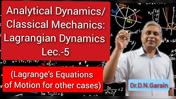 Lagrangian Dynamics, Lec.- 5(Lagrange
