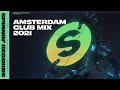 Spinnin' Records Amsterdam Club Mix 2021