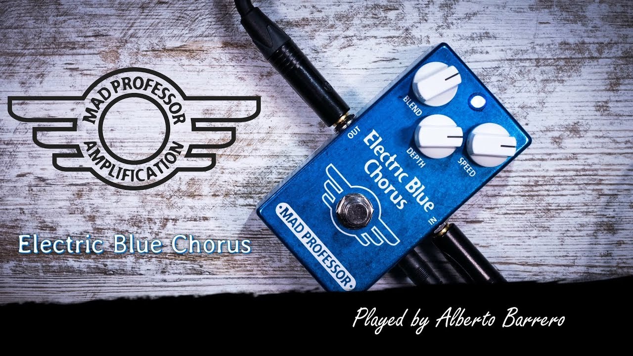 Mad Professor ELECTRIC BLUE CHORUS - Demo by Alberto Barrero