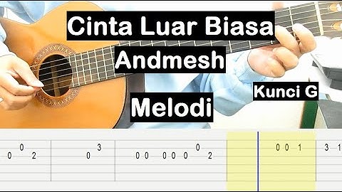Belajar Gitar Cinta Luar Biasa Andmesh (Melodi) Belajar Gitar Melodi Tutorial Gitar Pemula Kunci G