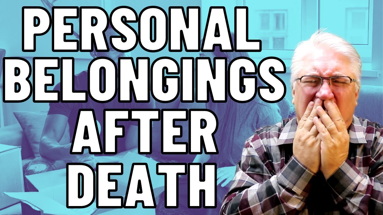 Personal Belongings After Death YouTube