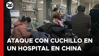 china-2-muertos-y-21-heridos-tras-ataque-con-cuchillo-en-un-hospital