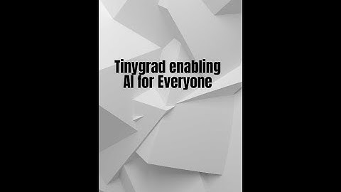 TinyGrad: AI for everyone