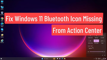 Fix Windows 11 Bluetooth Icon Missing From Action Center