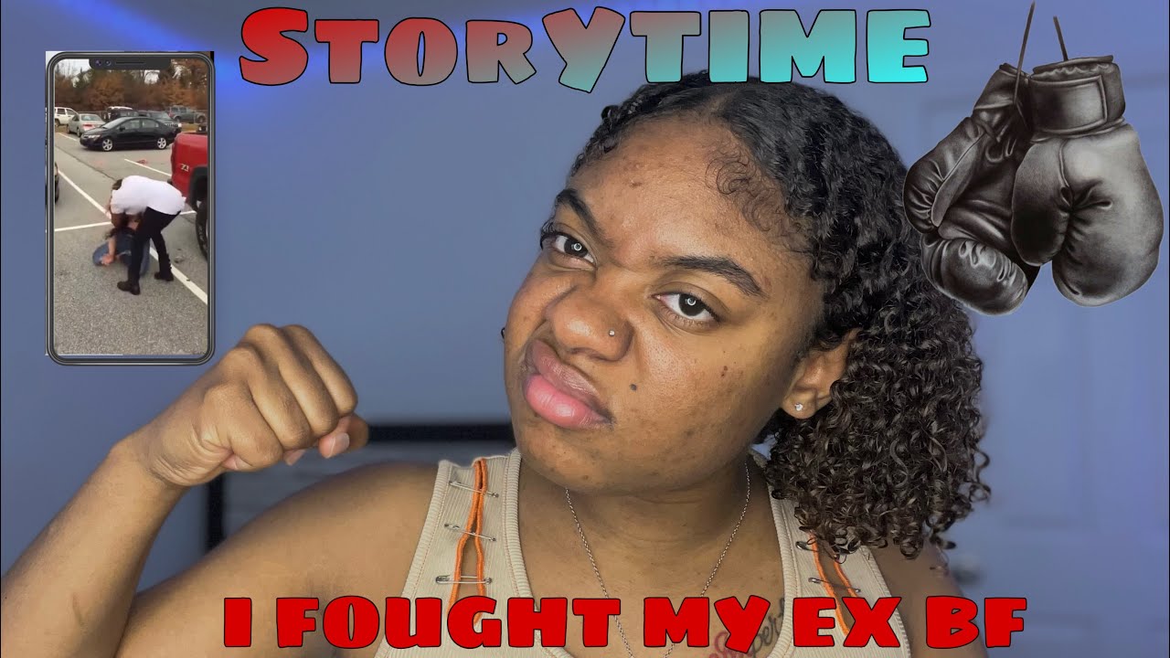 Storytime I Fought My Ex Bf Must Watch Simplyyyjda Youtube