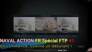 Naval Action FR Spécial FTP #1 : On commence comme un débutant !