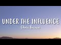 Chris Brown – Under the Influence (Lyrics)