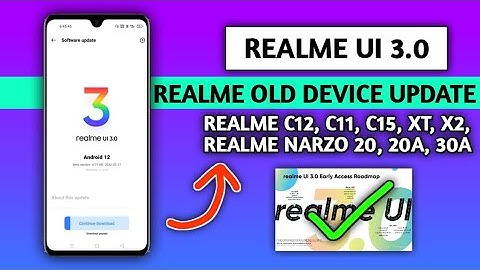 Realme UI 3.0 Android 12 update - Old device realme c11, c12,c15, XT, X2, Narzo 20, 20a, 30a update