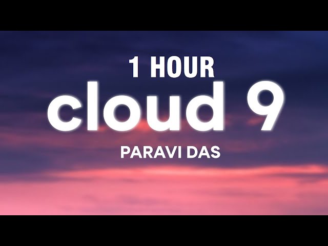 [1 HOUR] Paravi Das - Cloud 9 (Lyrics) class=