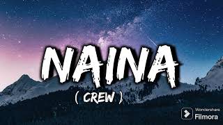 NAINA (CREW) 🎵🎧 | Slowed and reverb version | #lofimusic #music #bolywoodlofi