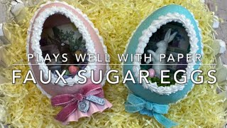 Faux Sugar Eggs