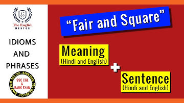 Fair and Square | Idioms and Phrases | Meaning and Sentence
