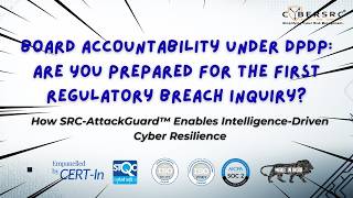 Board accountability under DPDP: breach readiness insights, powered by SRC-AttackGuard™