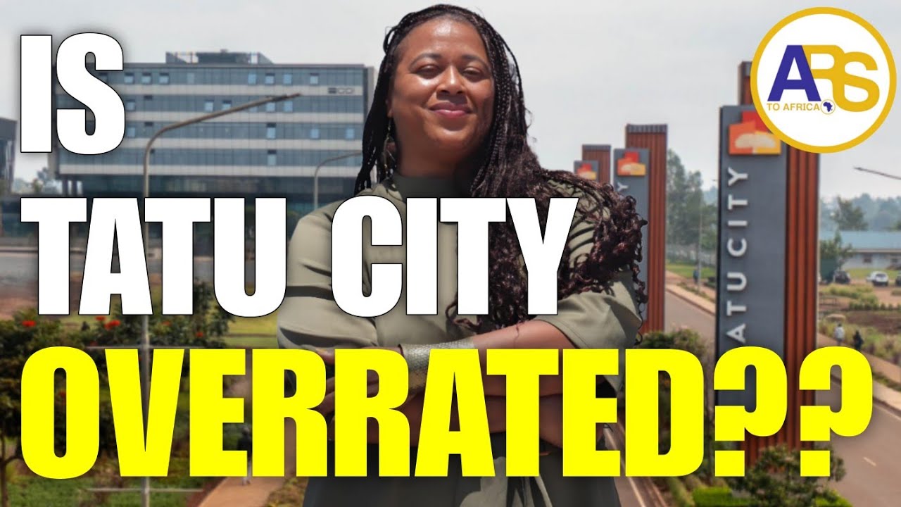 Is TATU CITY the MOST OVERRATED City in KENYA??
