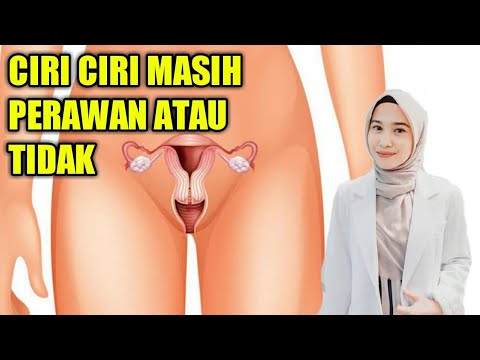 Ciri Ciri Masih PERAWAN atau Tidak Menurut Ilmu Kedokteran