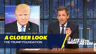 A Closer Look: The Trump Foundation