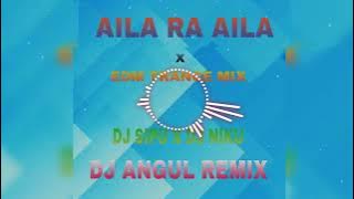 AILA RA AILA ( EDM TRANCE MIX ) DJ SIPU DJ NIKU DJ ANGUL REMIX 🔥