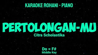 PERTOLONGAN-MU (Key F#) Middle Key - KARAOKE ROHANI PIANO