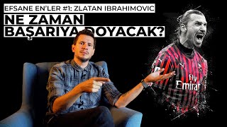 Efsane En’ler #1 Zlatan Ibrahimoviç (Günümüzdeki Futbol Tanrısı Zlatan mı?)