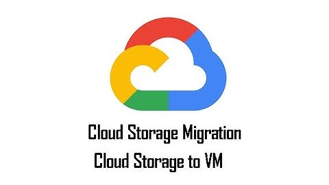 Part 4 :Data Migration from Cloud storage to Vm