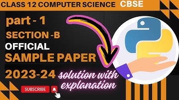 Class 12 CBSE | Sample Question Paper 2023-24 | Computer Science with Python|CBSE| With Explanation