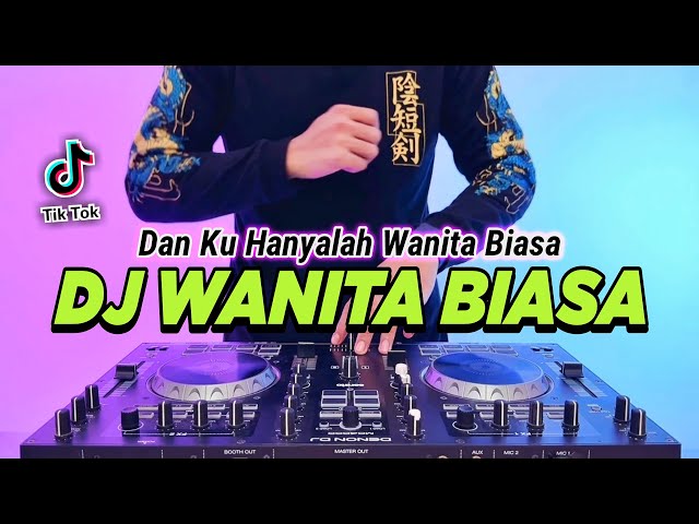 DJ WANITA BIASA - DAN KU HANYALAH WANITA BIASA REMIX FULL BASS VIRAL TIKTOK TERBARU 2024 class=