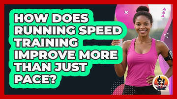 How Does Running Speed Training Improve More Than Just Pace? - All Sorts Of Running