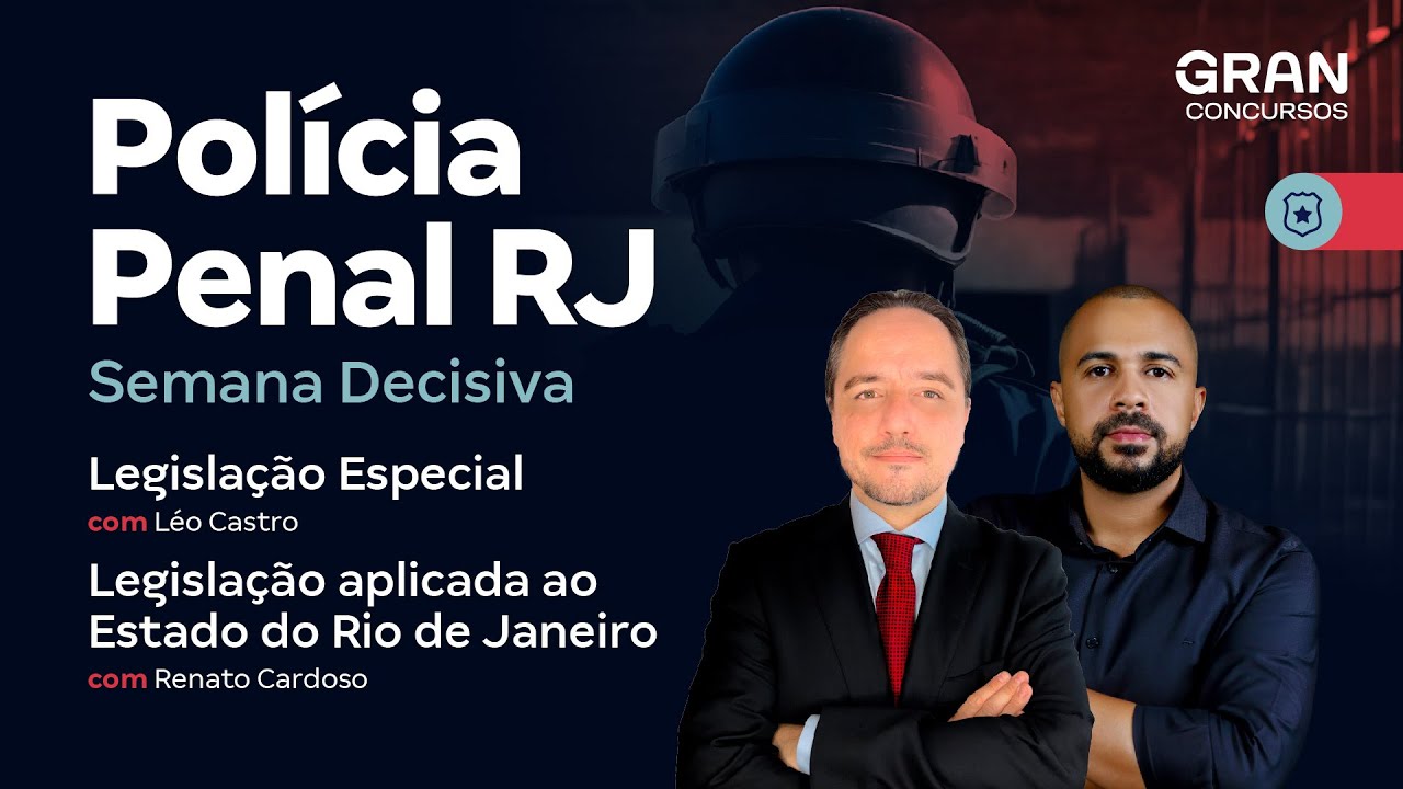 Concurso Polícia Penal RJ: Semana Decisiva de Legislação Especial e Aplicada ao Rio de Janeiro