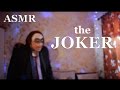 АСМР ASMR [ Джокер ] [ The Joker ] #RolePlay