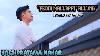 PEDDI MALLAPPI’ ALLUNG || YOGI PRATAMA NAHAR || Cover Version