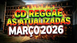 CD REGGAE AS ATUALIZADAS 2026 - REGGAE DO MARANHÃO 