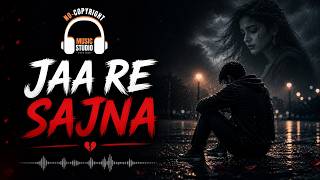 JAA RE SAJANA | Official Music Video | (SONG - NO COPYRIGHT MUSIC) #freemusic #trending