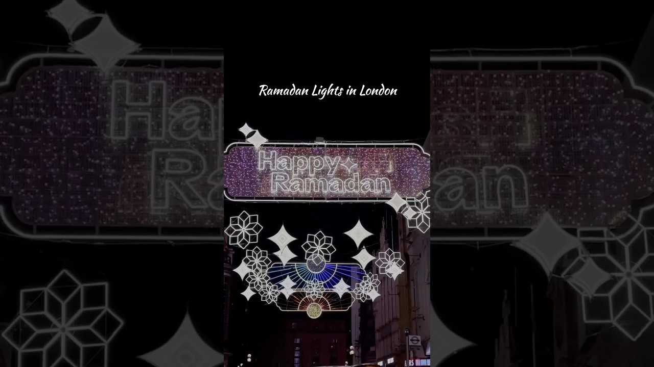 Ramadan lights in London | Happy Ramadan | 