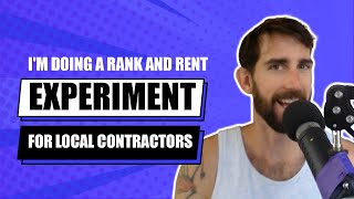 I'm Doing A Rank And Rent Experiment For Local Contractors