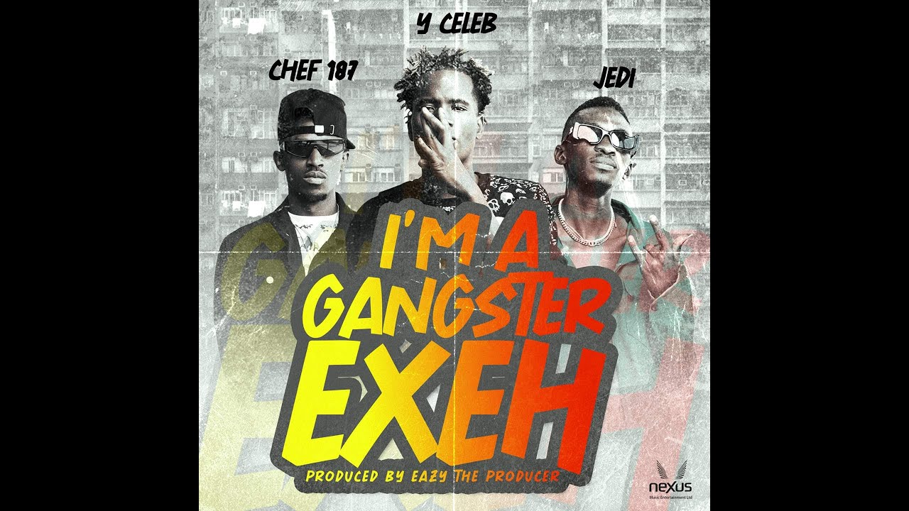 Y Celeb   Gangster Exeh featuring Jedi  Chef 187 Official Music Video