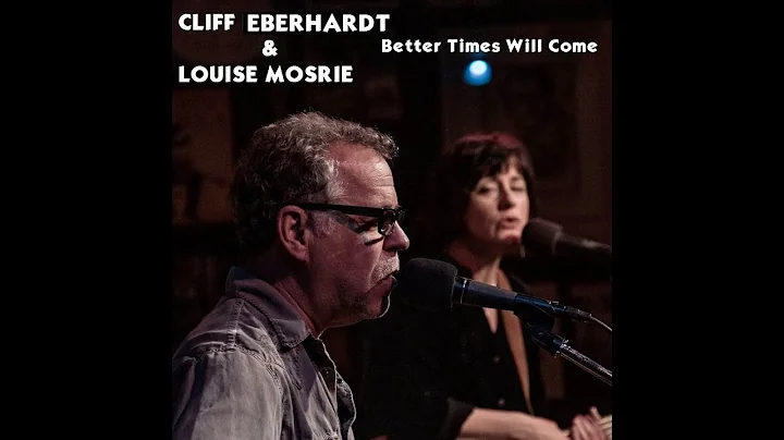 Cliff Eberhardt & Louise Mosrie - "Better Times Will Come" (Janis Ian)