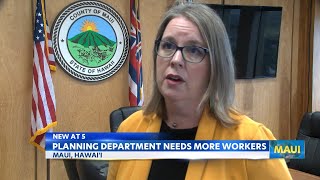 Maui planning director: Department is in 'desperate need' of more workers