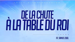 De la chute à la table du Roi - Frère Samuel Zobel