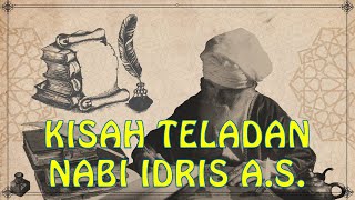Kisah Teladan Nabi Idris a.s. | Semangat Belajar