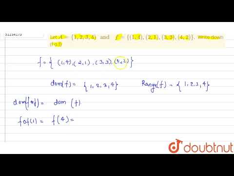 Let ` A = {1,2,3,4) " and  " f ={(1,4),(2,1),(3,3) ,(4,2)}. ` Write  down  (f o f)