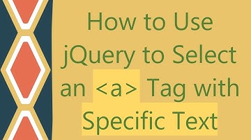 How to Use jQuery to Select an a Tag with Specific Text