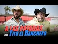 A las patadas con Tito el Ranchero | Hernán El Potro