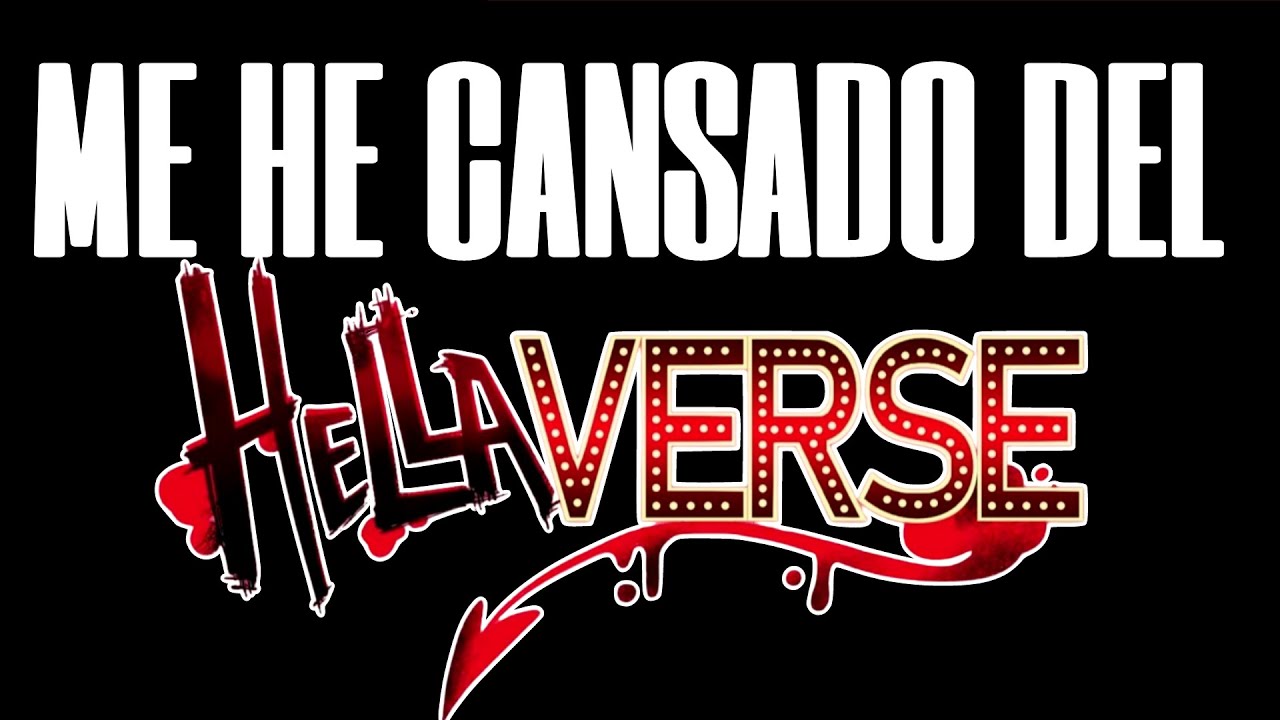 Me He Cansado Del: Hellaverse